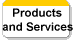 Products 
 and Services
